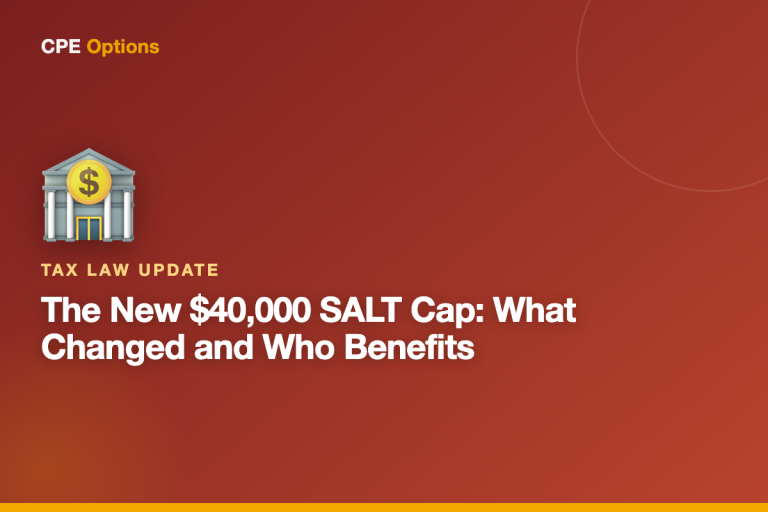 The New $40,000 SALT Cap: What Changed and Who Benefits