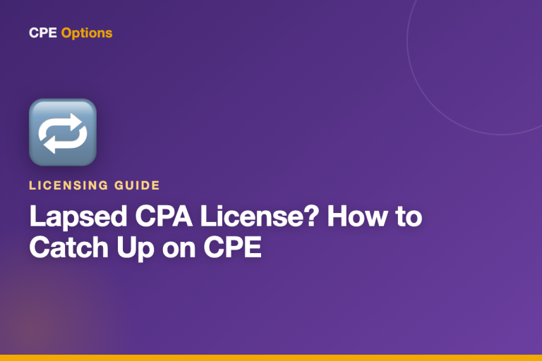 Lapsed CPA License? How to Catch Up on CPE by State
