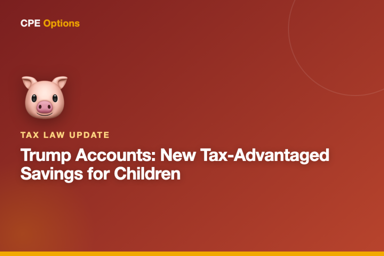 Trump Accounts: The New Tax-Advantaged Savings Accounts for Children