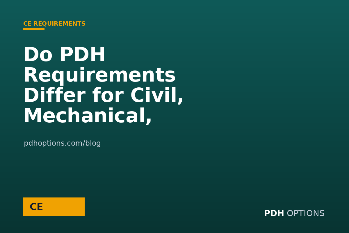 Do PDH Requirements Differ for Civil, Mechanical, Electrical, and Structural PEs? — CPE Options