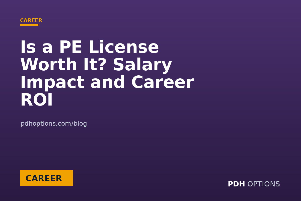 Is a PE License Worth It? Salary Impact and Career ROI — CPE Options