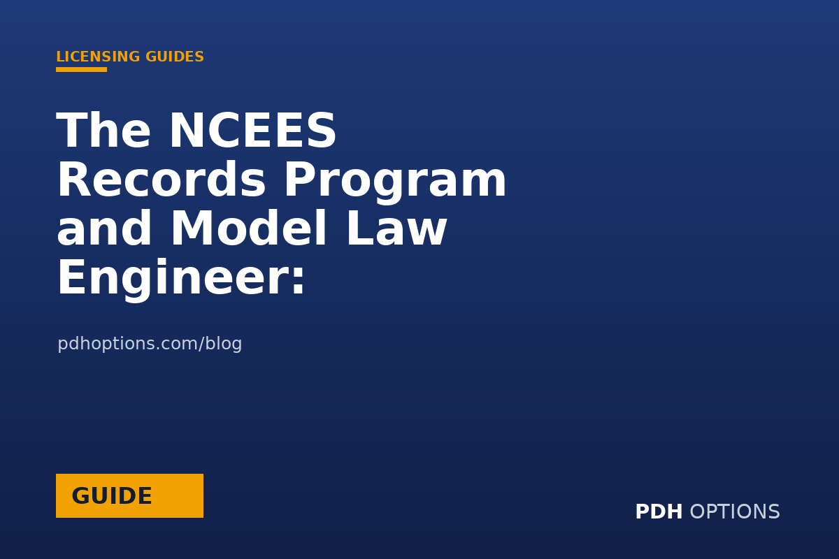 The NCEES Records Program and Model Law Engineer: Fast-Track Multi-State Licensure — CPE Options