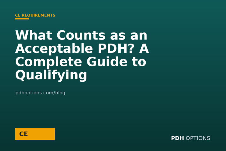 What Counts as an Acceptable PDH? A Complete Guide to Qualifying Activities — CPE Options