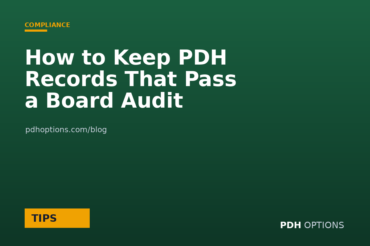 How to Keep PDH Records That Pass a Board Audit — CPE Options