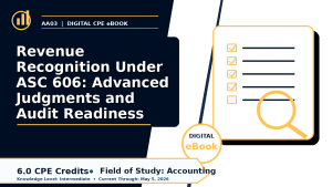 Revenue Recognition Under ASC 606: Advanced Judgments and Au
