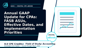 Annual GAAP Update for CPAs: FASB ASUs, Effective Dates, and