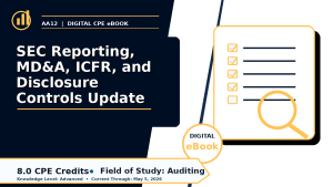 SEC Reporting, MD&A, ICFR, and Disclosure Controls Update