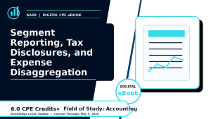 Segment Reporting, Tax Disclosures, and Expense Disaggregati