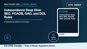 Independence Deep Dive: SEC, PCAOB, GAO, and DOL Rules