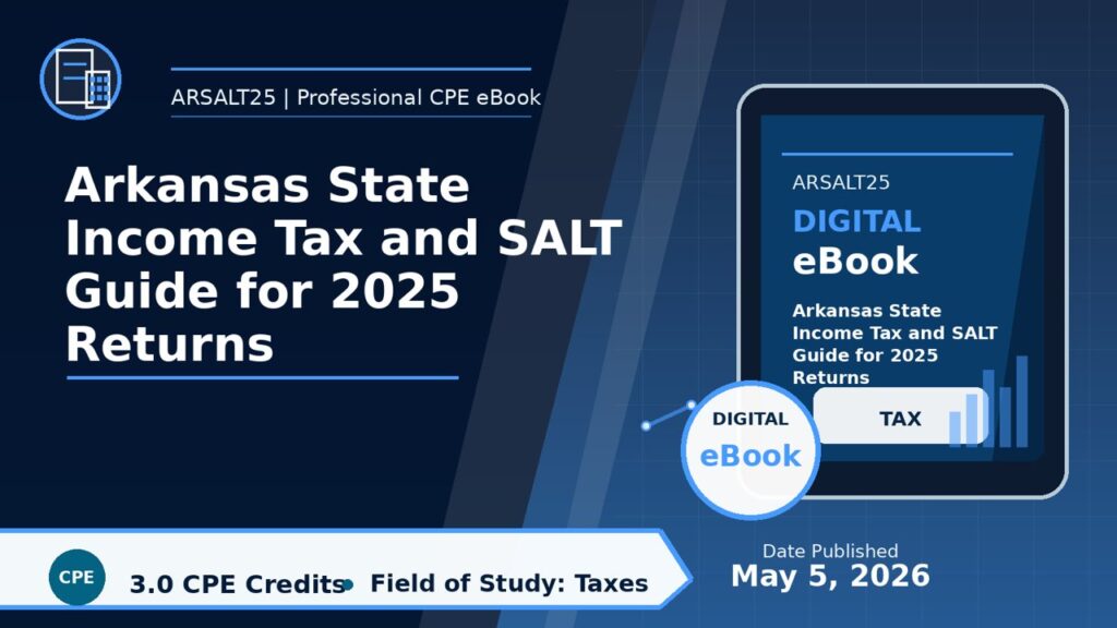 Arkansas State Income Tax and SALT Guide for 2025 Returns โ CPE course eBook cover