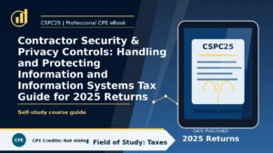 Contractor Security & Privacy Controls Handling and Protecting Information and Information Systems Tax Guide for 2025 Returns — CPE course eBook cover